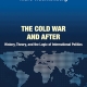 The Cold War and After: History, Theory, and the Logic of International Politics